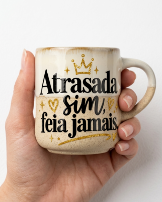 Atrasada sim, feia jamais